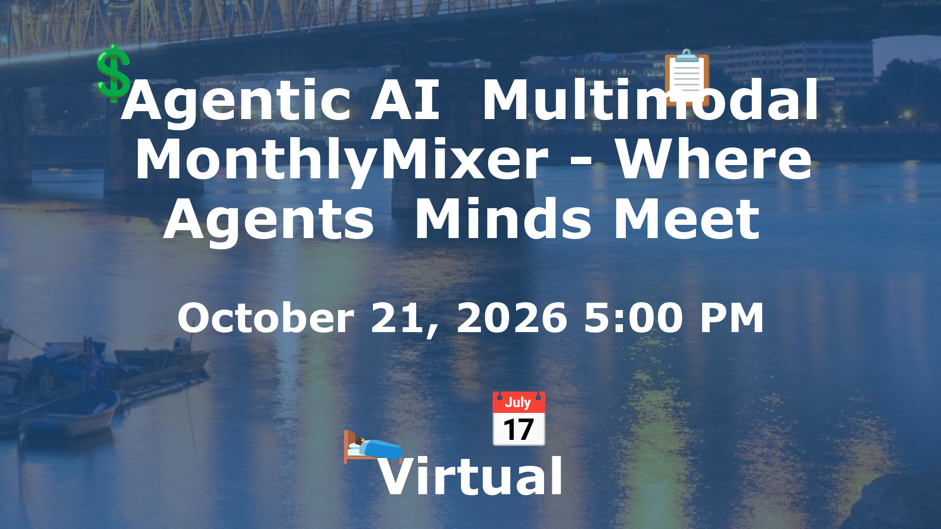 Agentic AI  Multimodal MonthlyMixer - Where Agents  Minds Meet  event image